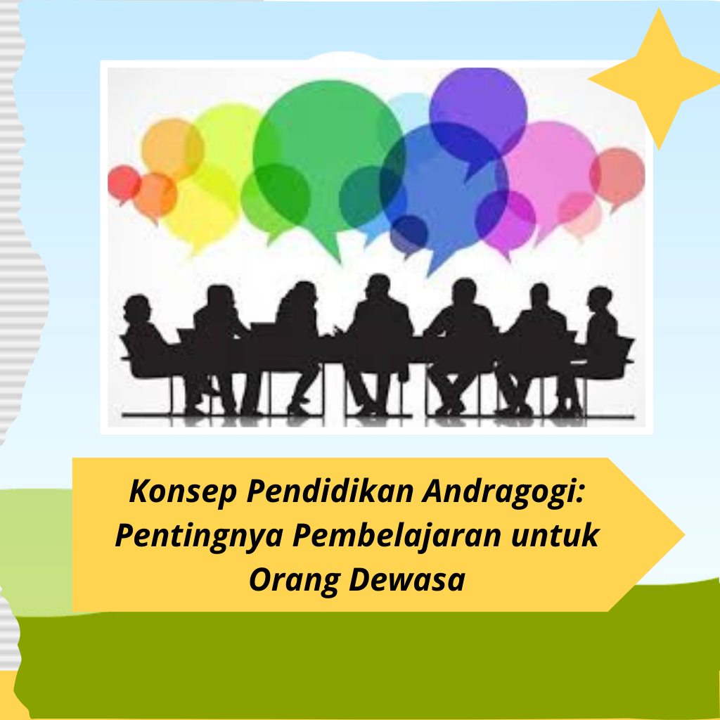 Konsep Pendidikan Andragogi: Pentingnya Pembelajaran untuk Orang Dewasa