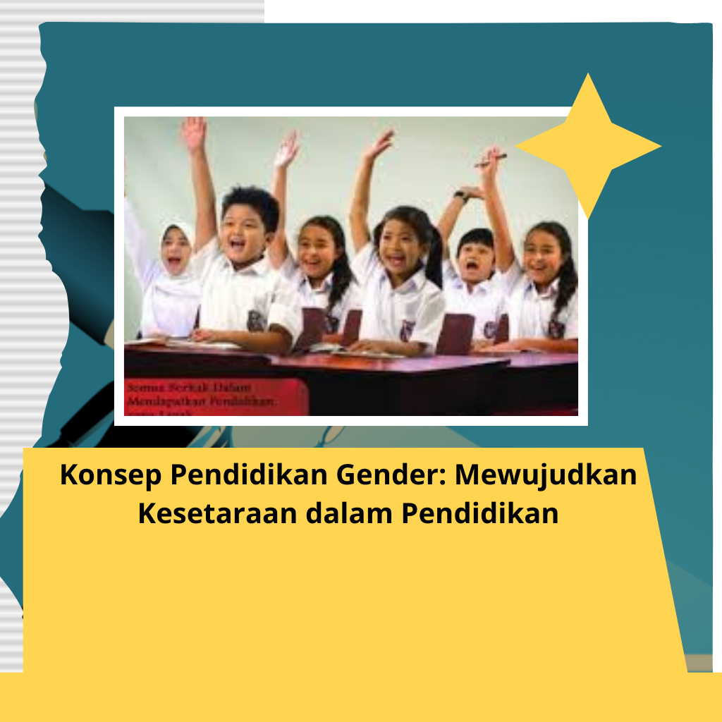 Konsep Pendidikan Gender: Mewujudkan Kesetaraan dalam Pendidikan