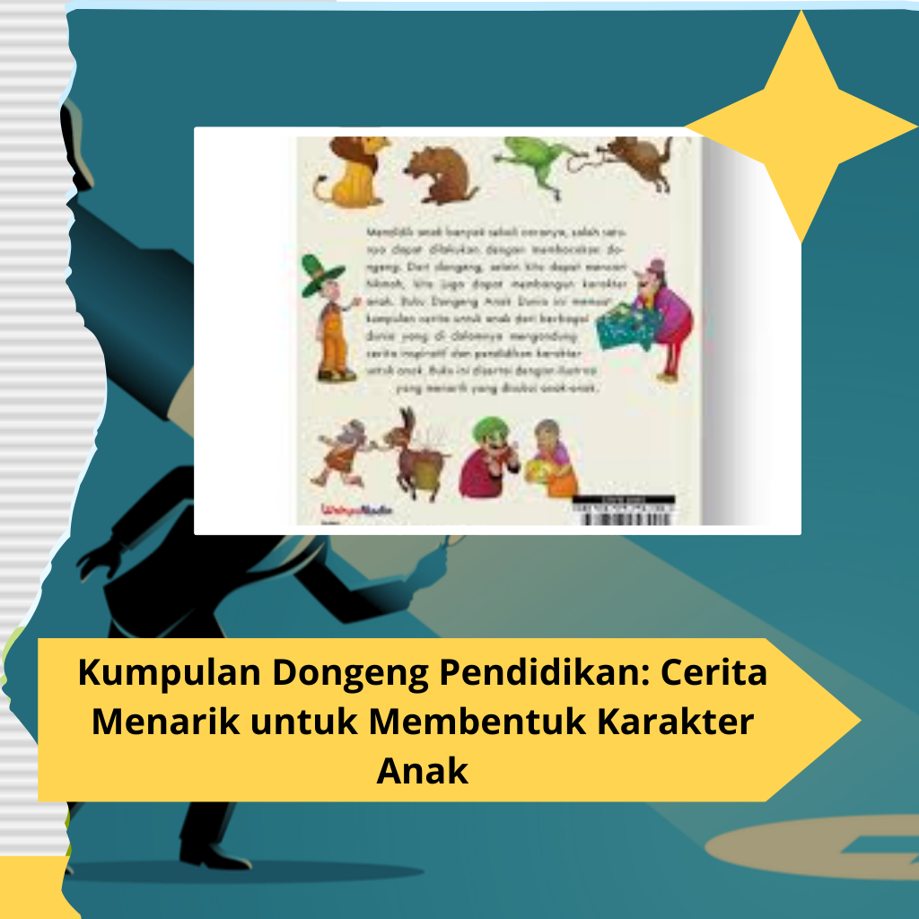 Kumpulan Dongeng Pendidikan Cerita Menarik untuk Membentuk Karakter Anak