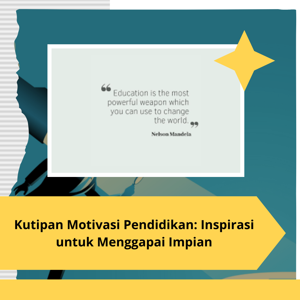 Kutipan Motivasi Pendidikan Inspirasi untuk Menggapai Impian