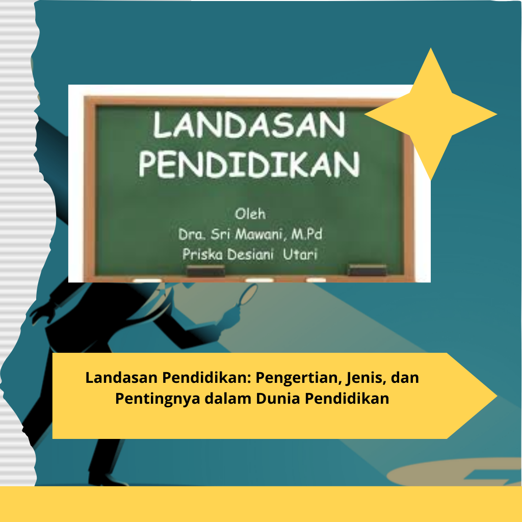 Landasan Pendidikan Pengertian, Jenis, dan Pentingnya dalam Dunia Pendidikan