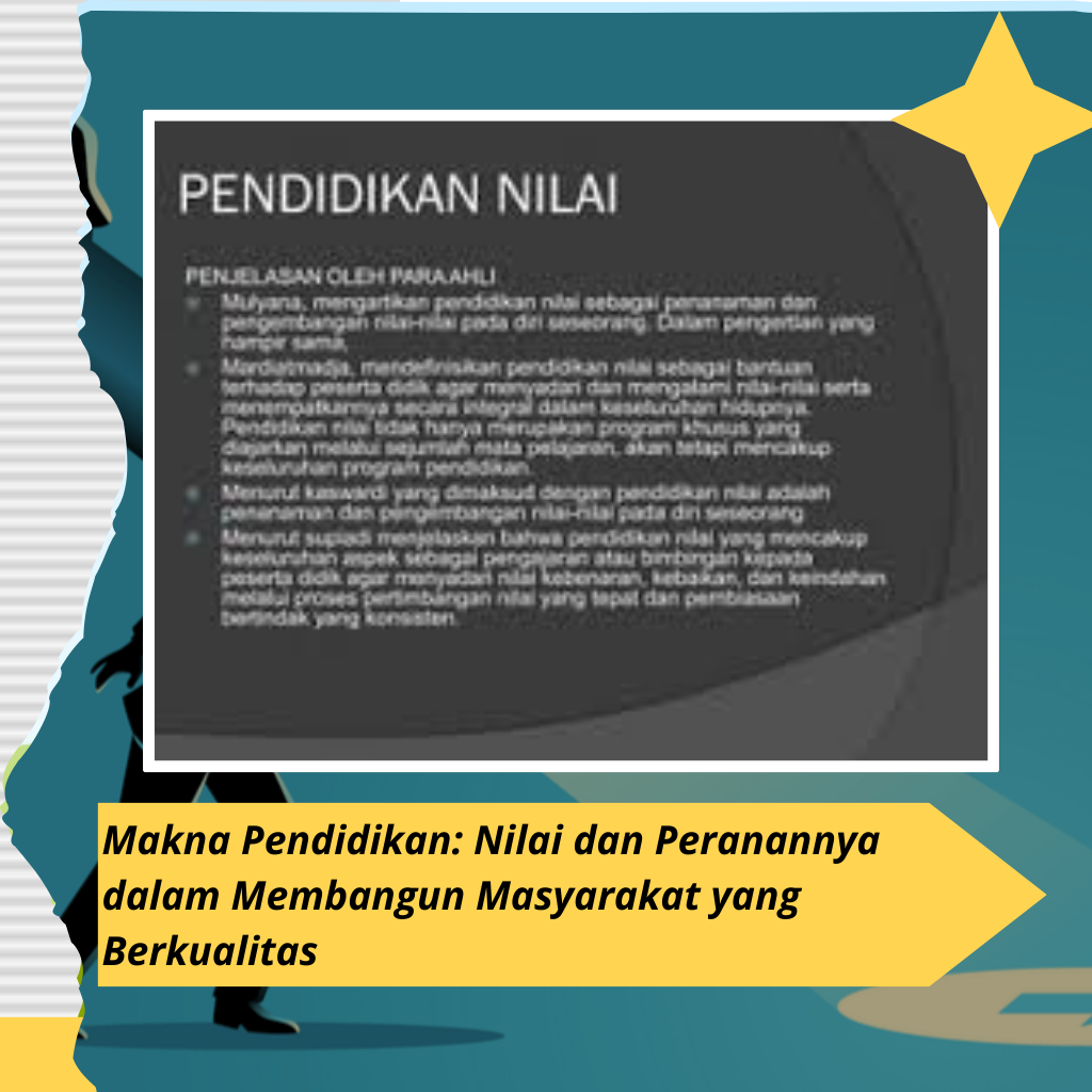 Makna Pendidikan: Nilai dan Peranannya dalam Membangun Masyarakat yang Berkualitas