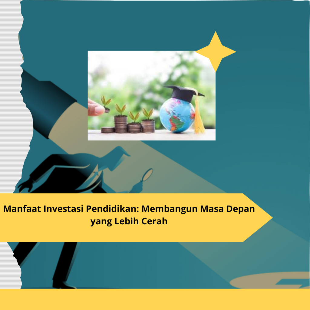 Manfaat Investasi Pendidikan Membangun Masa Depan yang Lebih Cerah