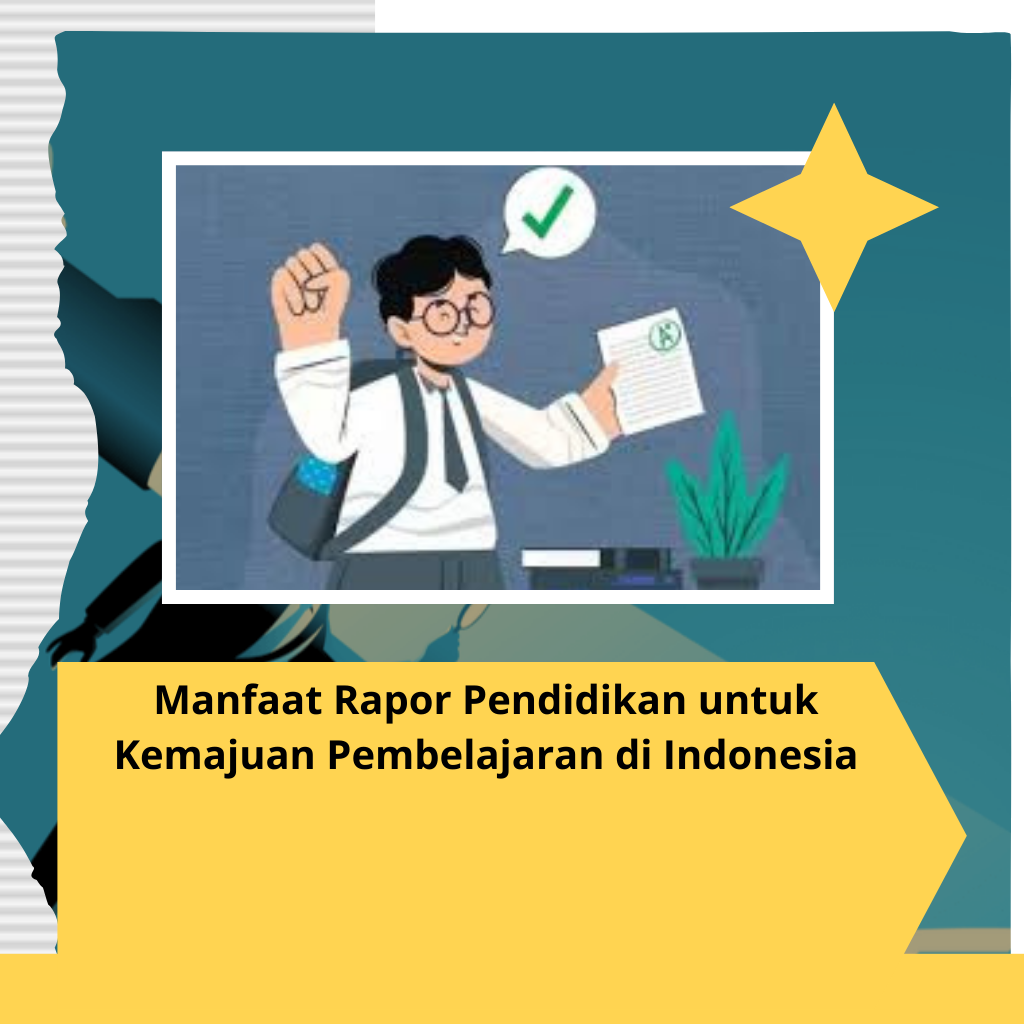 Manfaat Rapor Pendidikan untuk Kemajuan Pembelajaran di Indonesia