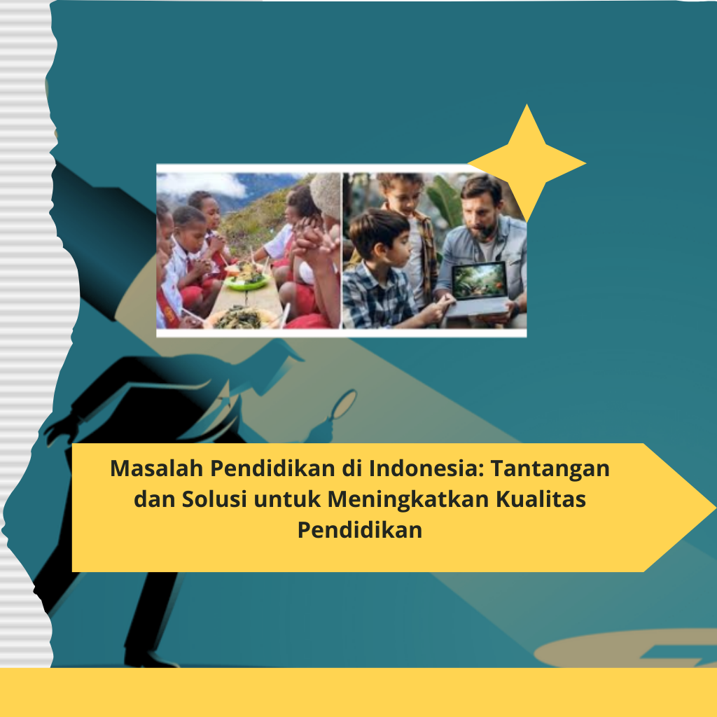 Masalah Pendidikan di Indonesia Tantangan dan Solusi untuk Meningkatkan Kualitas Pendidikan