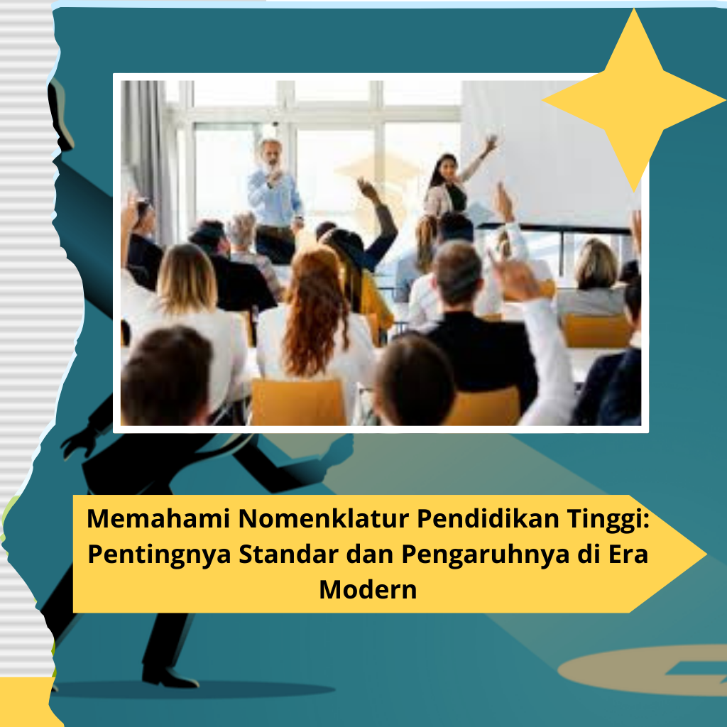 Memahami Nomenklatur Pendidikan Tinggi: Pentingnya Standar dan Pengaruhnya di Era Modern