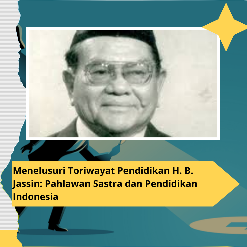 Menelusuri Toriwayat Pendidikan H. B. Jassin: Pahlawan Sastra dan Pendidikan IndonesiaMenelusuri Toriwayat Pendidikan H. B. Jassin: Pahlawan Sastra dan Pendidikan Indonesia