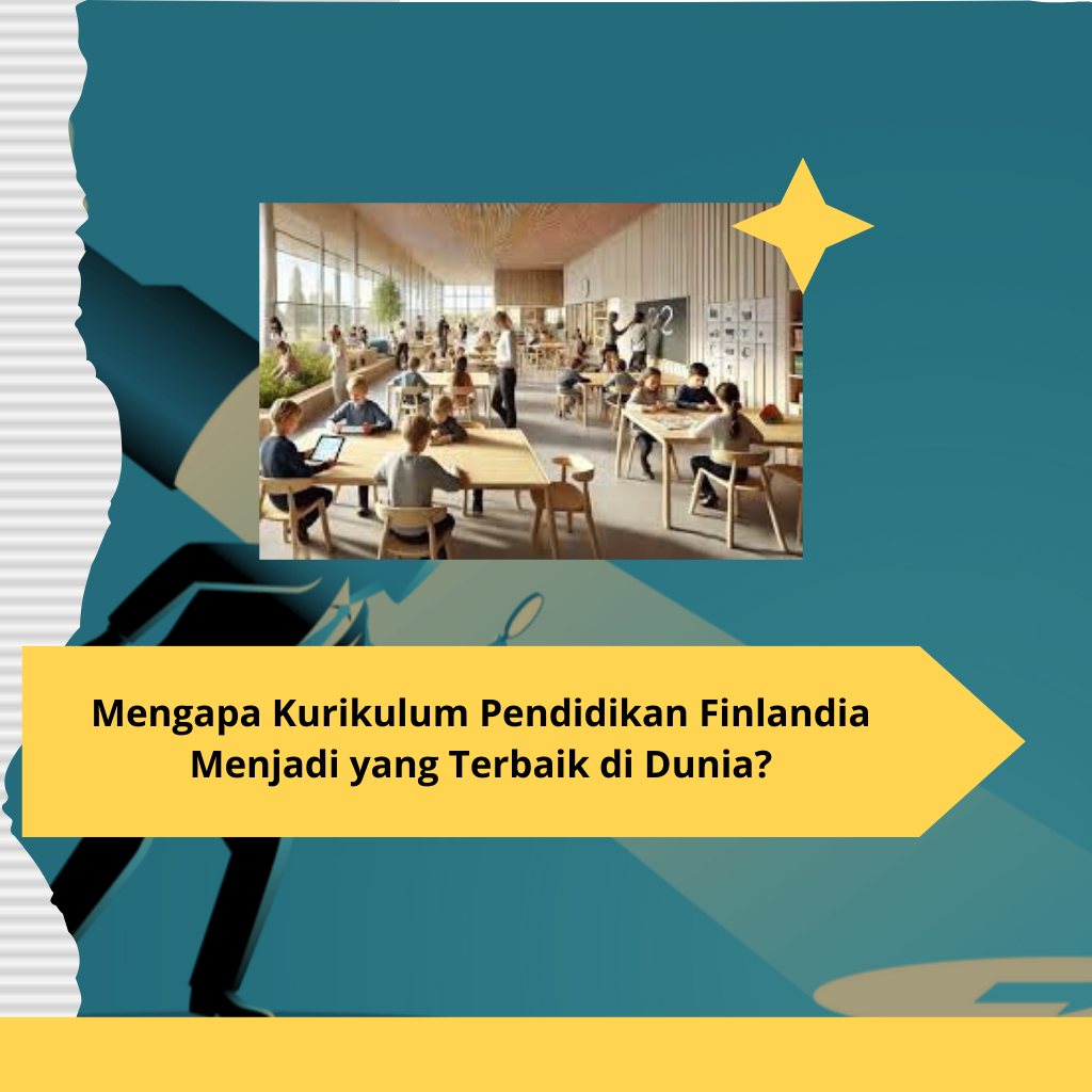 Mengapa Kurikulum Pendidikan Finlandia Menjadi yang Terbaik di Dunia