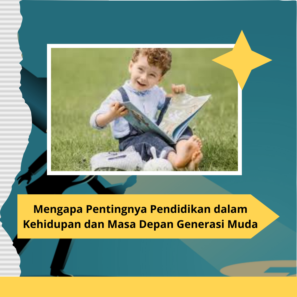 Mengapa Pentingnya Pendidikan dalam Kehidupan dan Masa Depan Generasi Muda