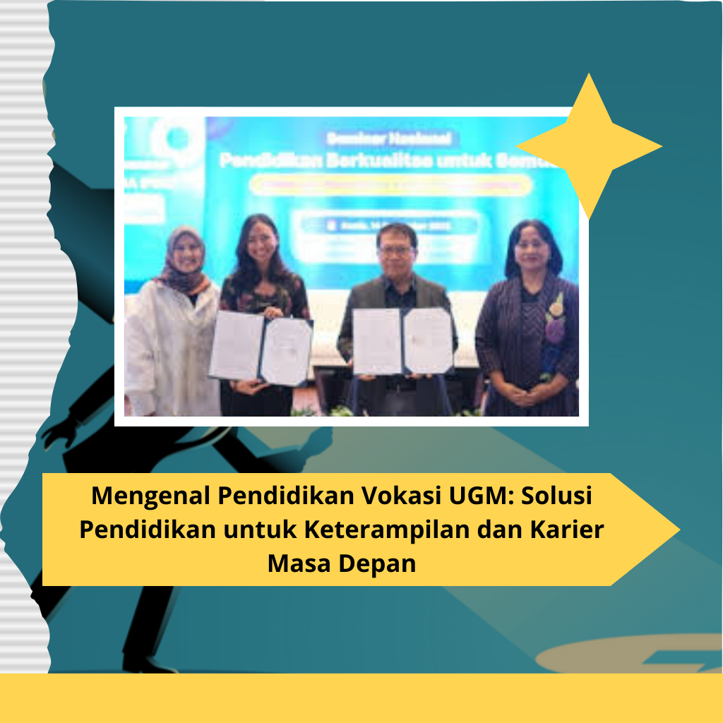 Mengenal Pendidikan Vokasi UGM: Solusi Pendidikan untuk Keterampilan dan Karier Masa Depan