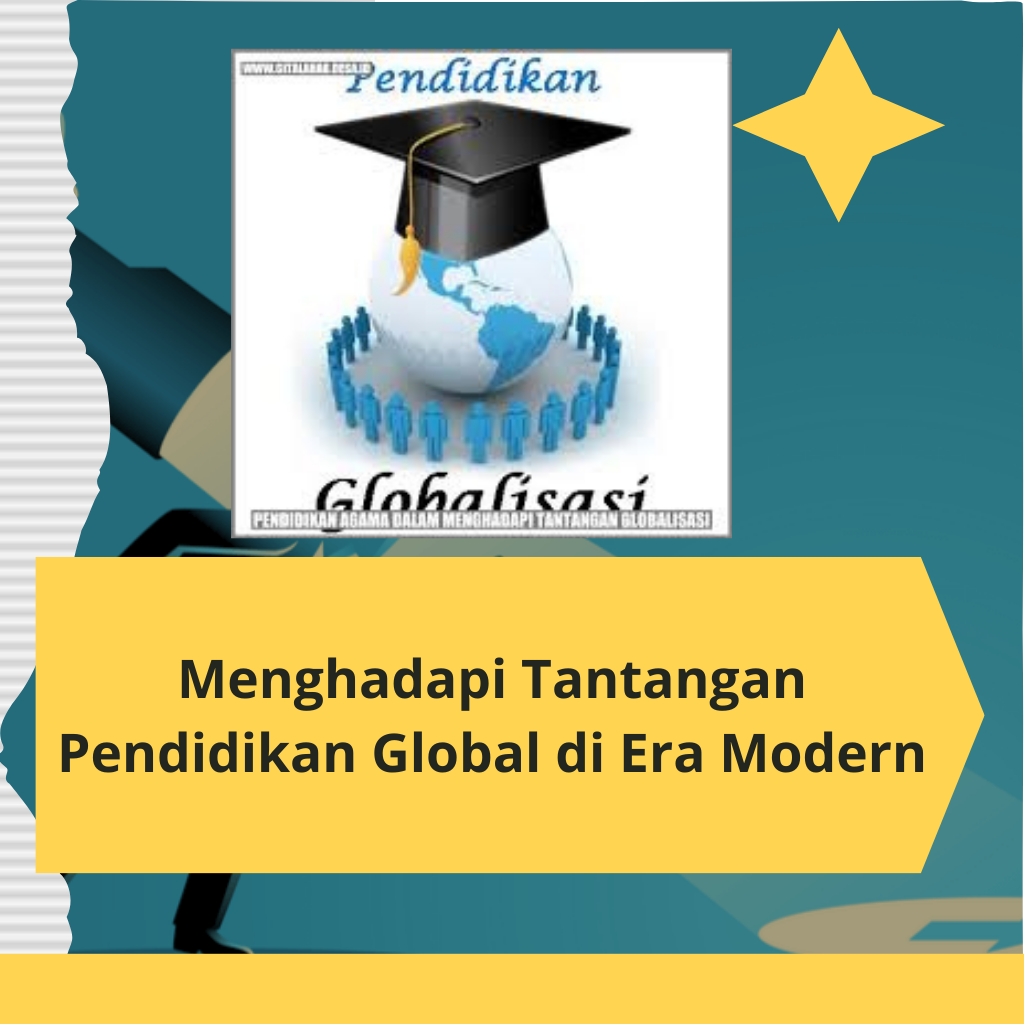 Menghadapi Tantangan Pendidikan Global di Era Modern