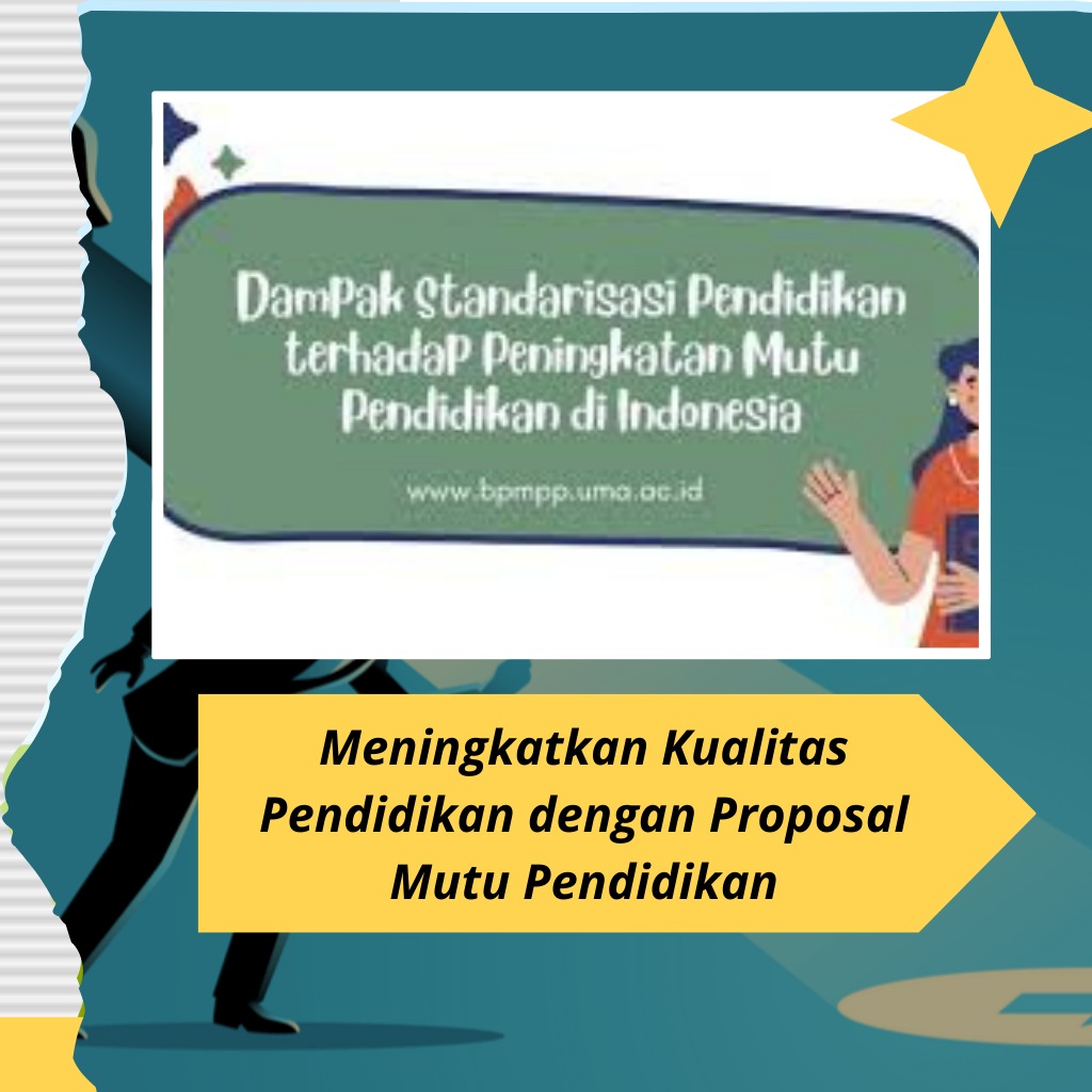 Meningkatkan Kualitas Pendidikan dengan Proposal Mutu Pendidikan