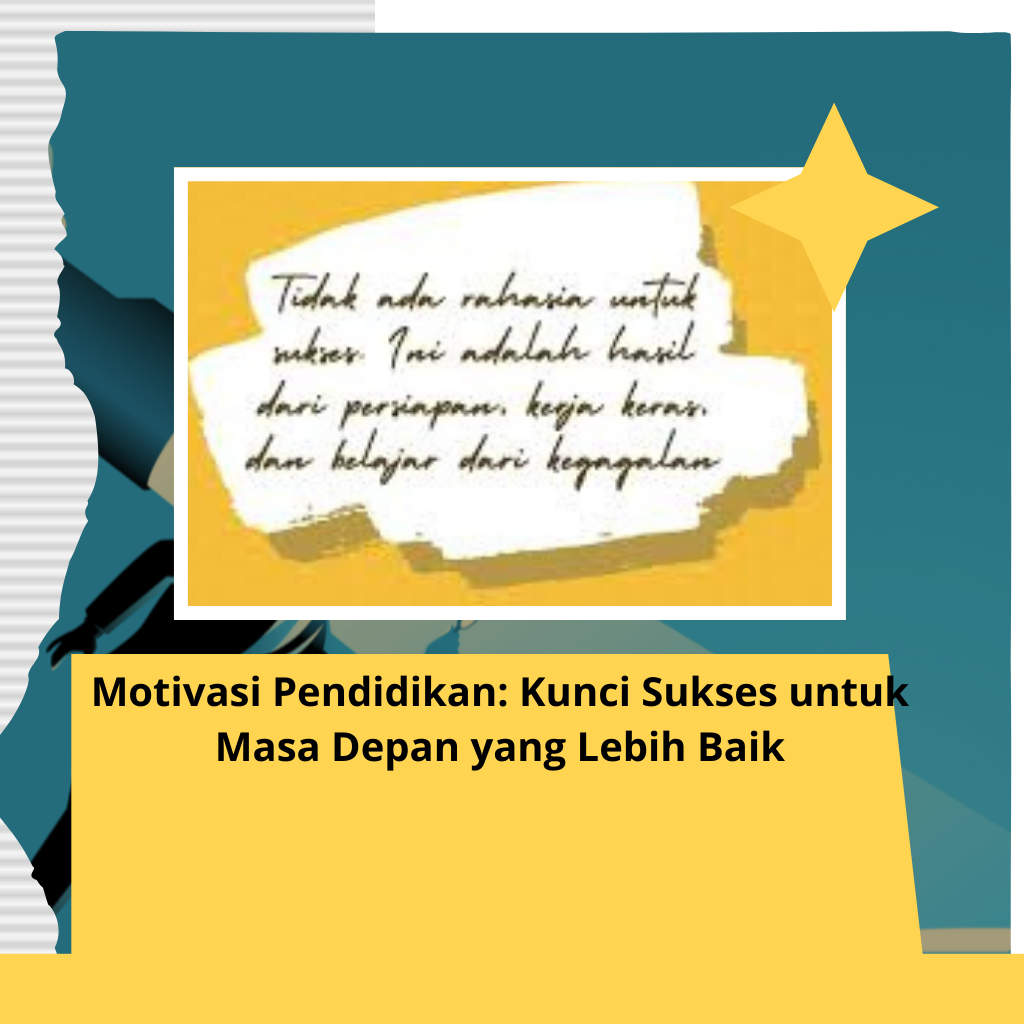 Motivasi Pendidikan: Kunci Sukses untuk Masa Depan yang Lebih Baik