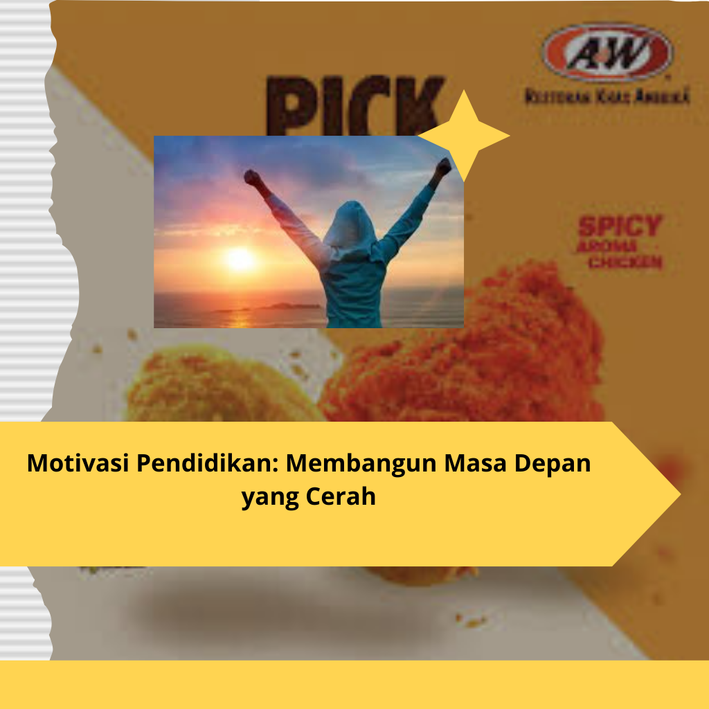 Motivasi Pendidikan Membangun Masa Depan yang Cerah