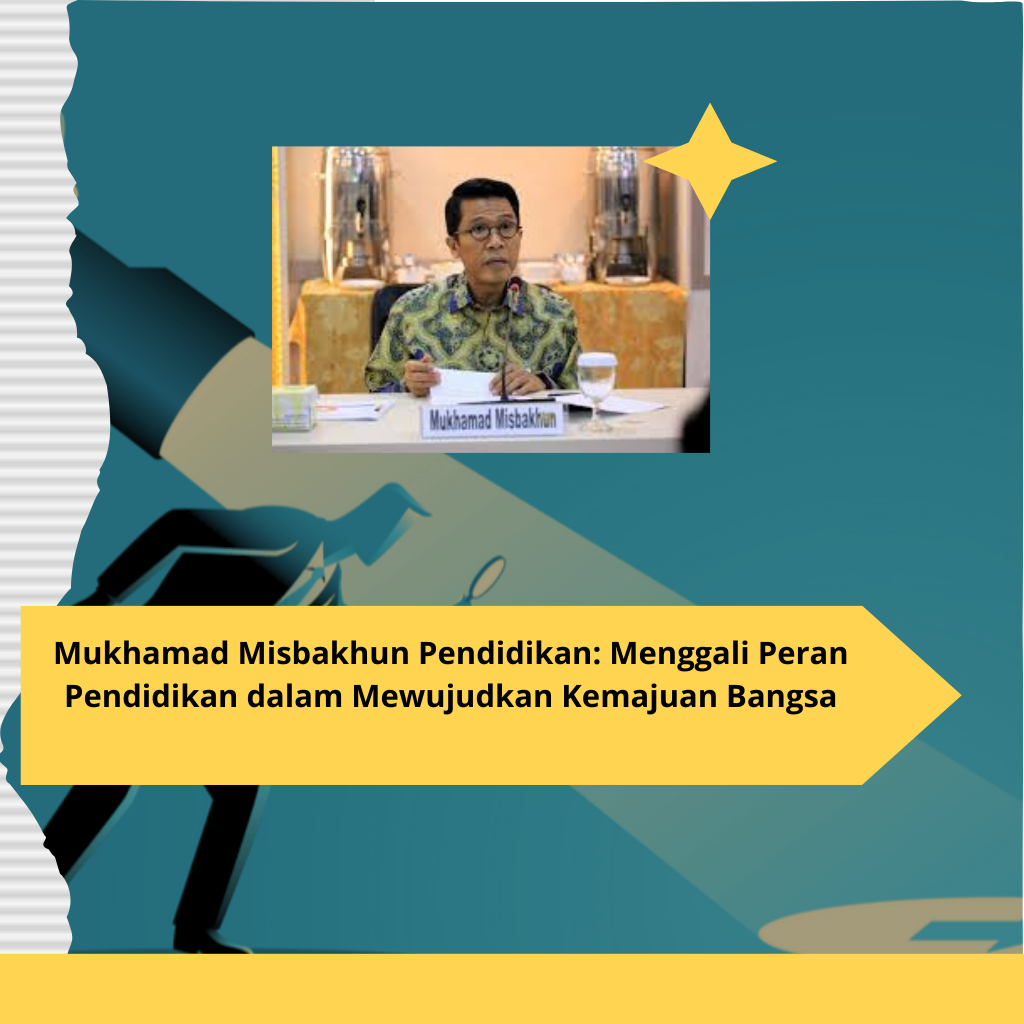 Mukhamad Misbakhun Pendidikan Menggali Peran Pendidikan dalam Mewujudkan Kemajuan Bangsa