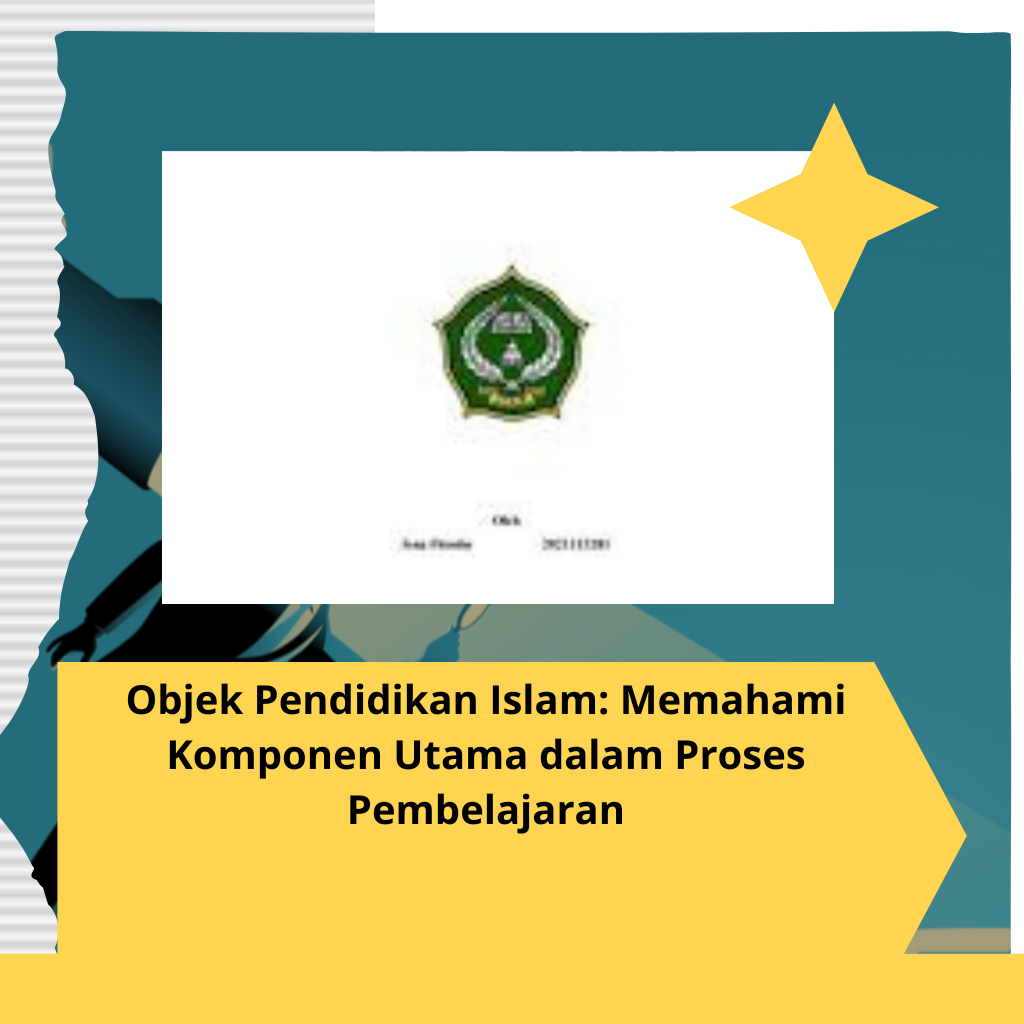 Objek Pendidikan Islam: Memahami Komponen Utama dalam Proses Pembelajaran