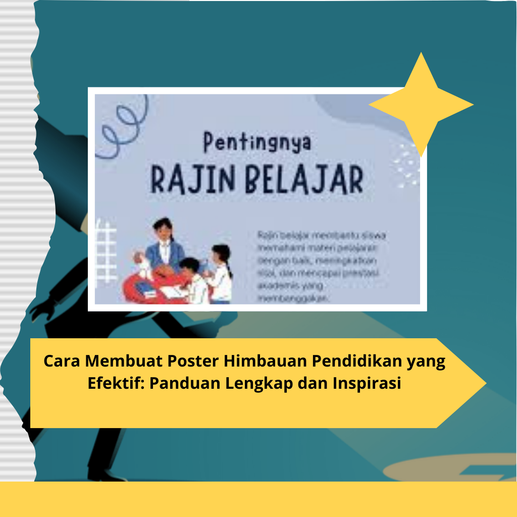 Cara Membuat Poster Himbauan Pendidikan yang Efektif: Panduan Lengkap dan Inspirasi