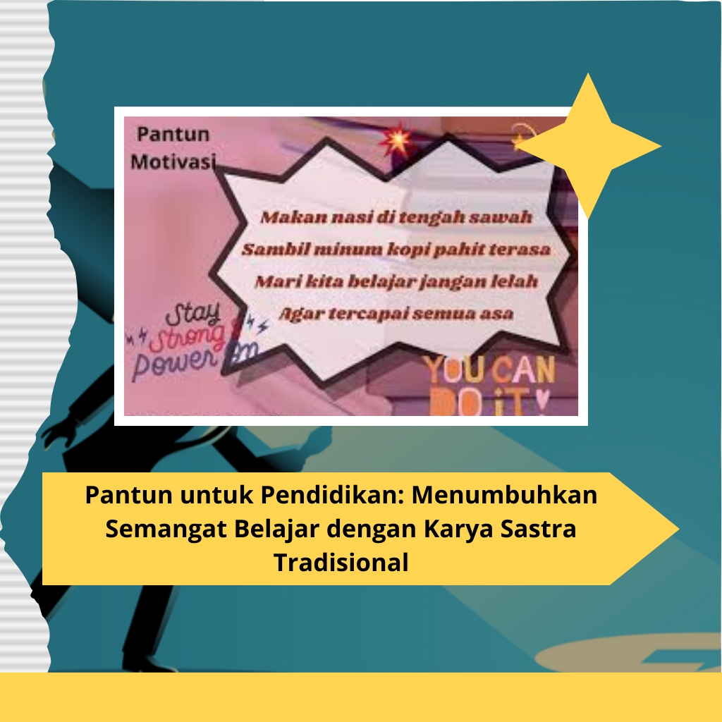 Pantun untuk Pendidikan: Menumbuhkan Semangat Belajar dengan Karya Sastra Tradisional