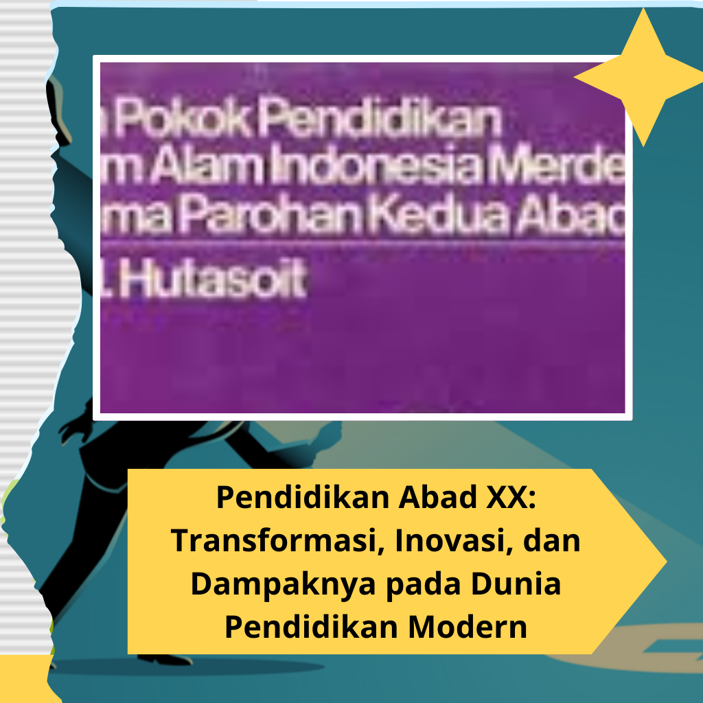 Pendidikan Abad XX: Transformasi, Inovasi, dan Dampaknya pada Dunia Pendidikan Modern