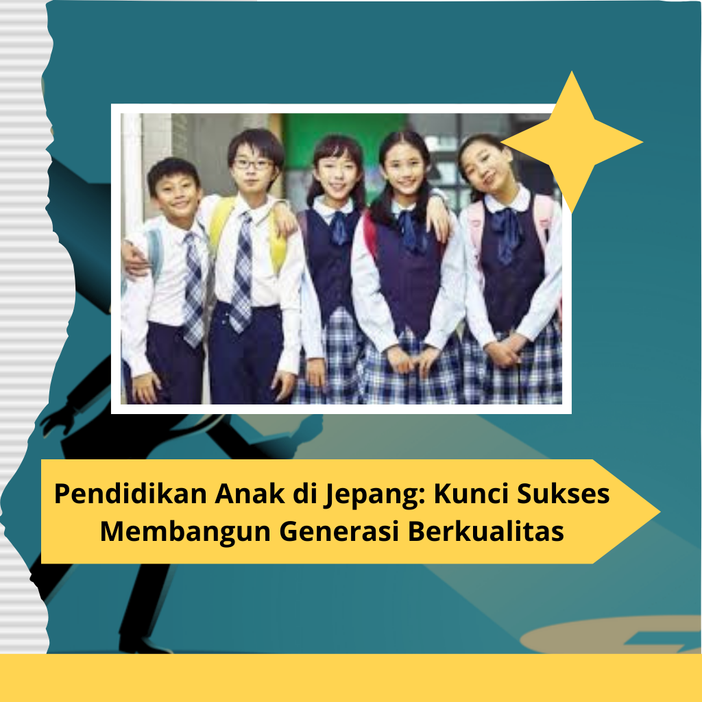 Pendidikan Anak di Jepang: Kunci Sukses Membangun Generasi Berkualitas