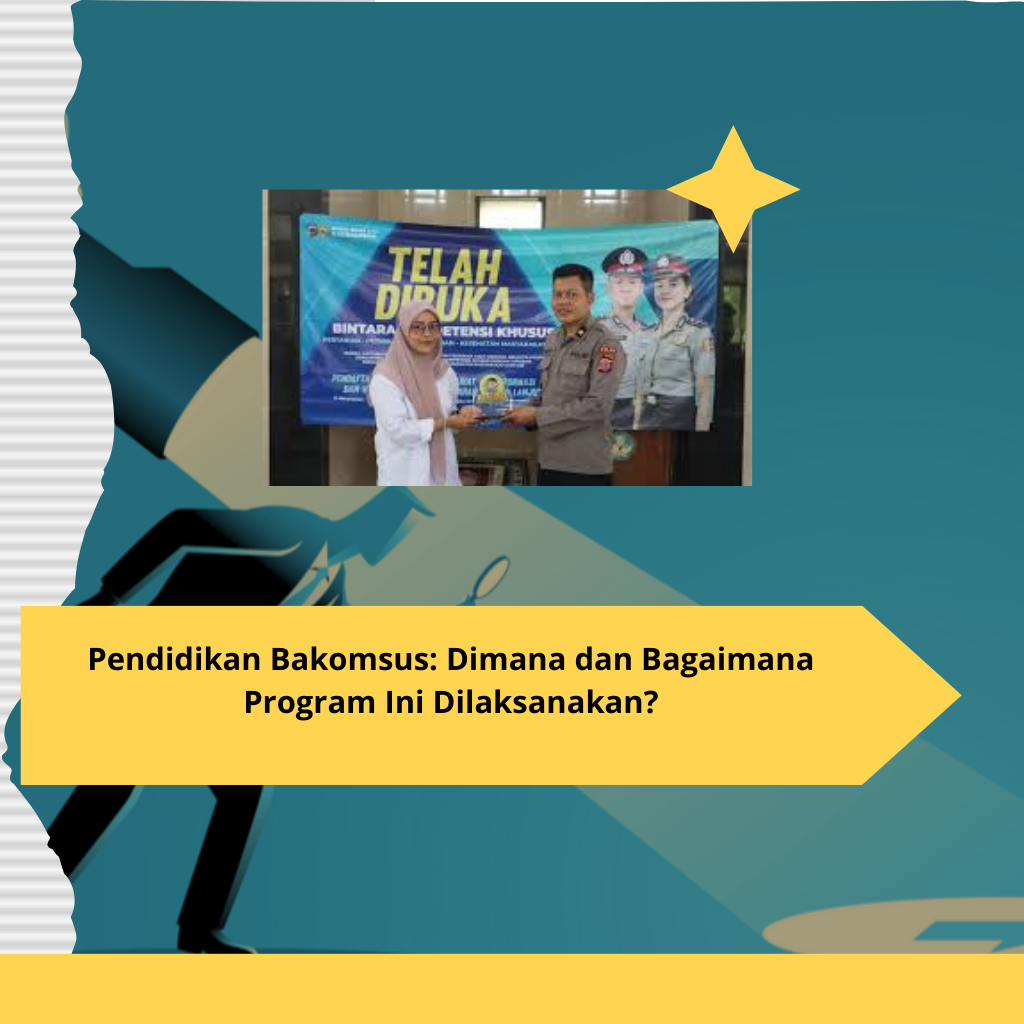 Pendidikan Bakomsus Dimana dan Bagaimana Program Ini Dilaksanakan