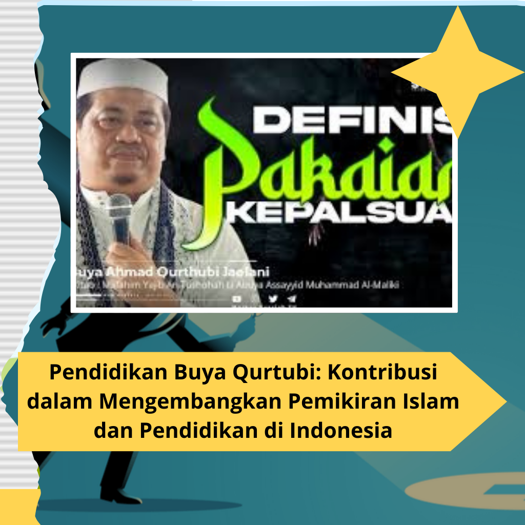 Pendidikan Buya Qurtubi: Kontribusi dalam Mengembangkan Pemikiran Islam dan Pendidikan di Indonesia