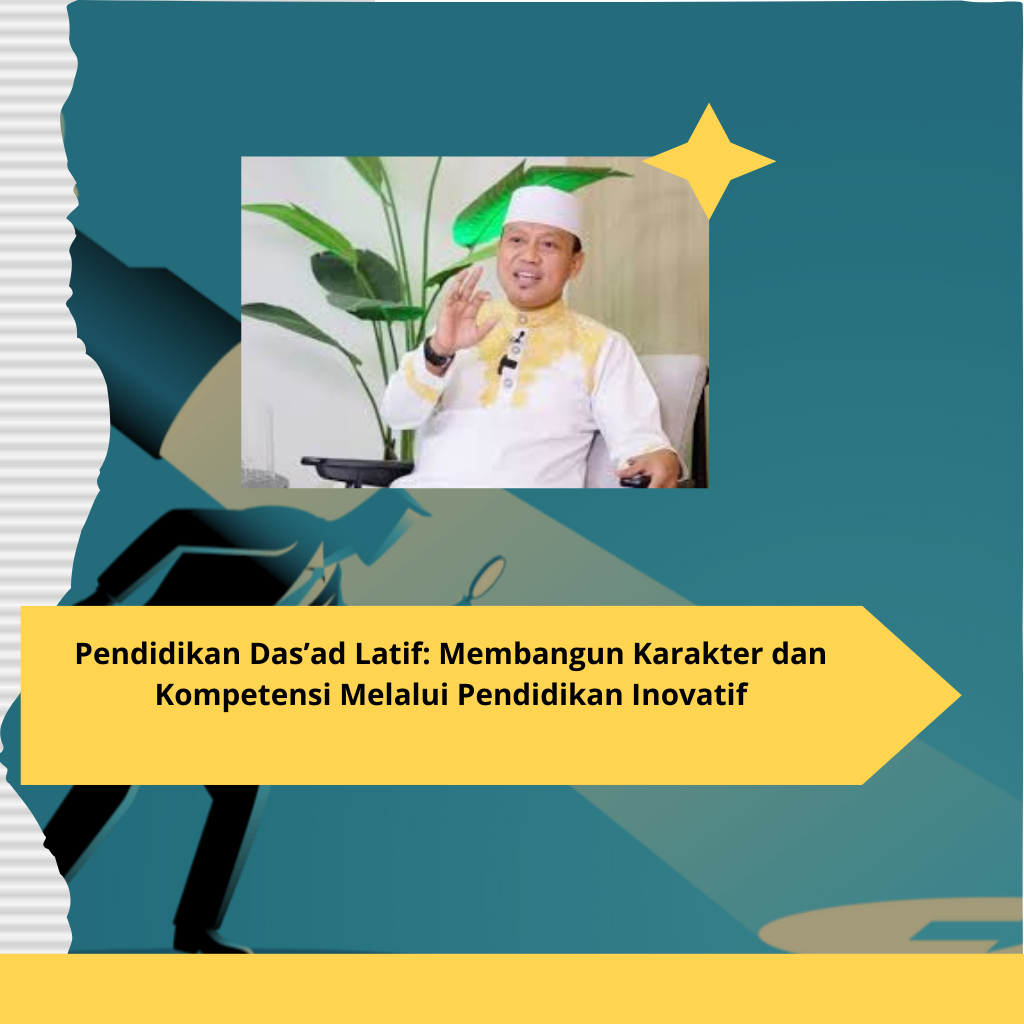 Pendidikan Das’ad Latif Membangun Karakter dan Kompetensi Melalui Pendidikan Inovatif