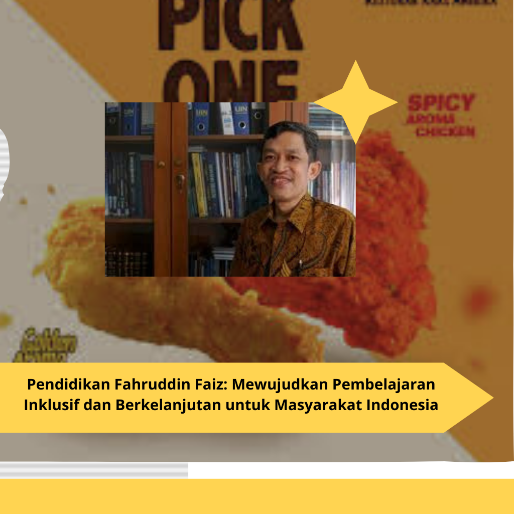 Pendidikan Fahruddin Faiz Mewujudkan Pembelajaran Inklusif dan Berkelanjutan untuk Masyarakat Indonesia