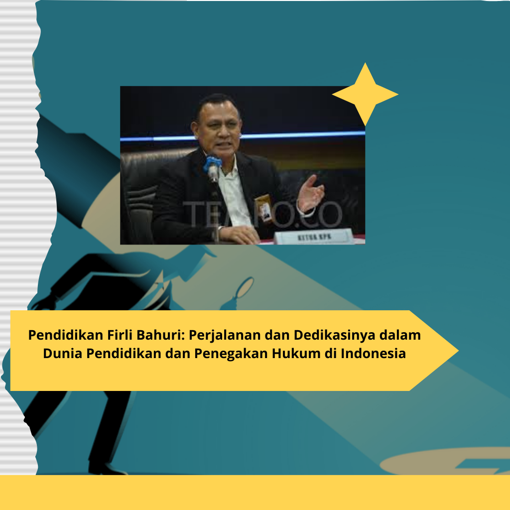 Pendidikan Firli Bahuri Perjalanan dan Dedikasinya dalam Dunia Pendidikan dan Penegakan Hukum di Indonesia