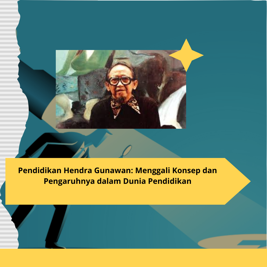 Pendidikan Hendra Gunawan Menggali Konsep dan Pengaruhnya dalam Dunia Pendidikan