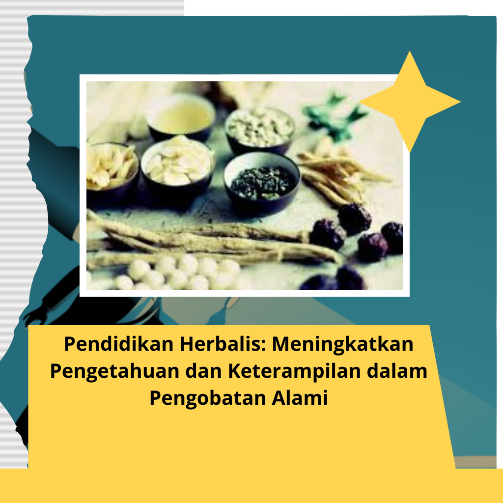 Pendidikan Herbalis: Meningkatkan Pengetahuan dan Keterampilan dalam Pengobatan Alami