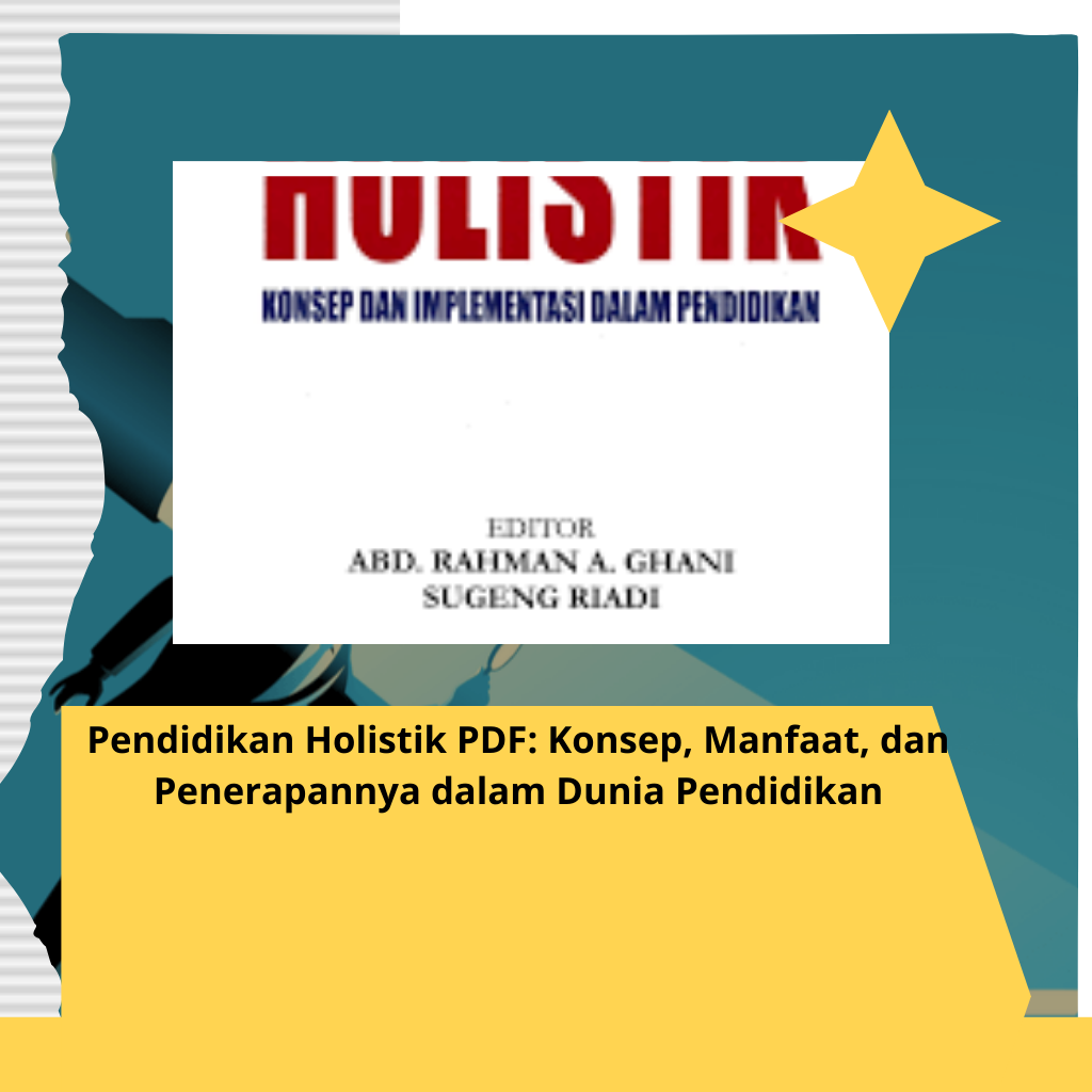 Pendidikan Holistik PDF: Konsep, Manfaat, dan Penerapannya dalam Dunia Pendidikan
