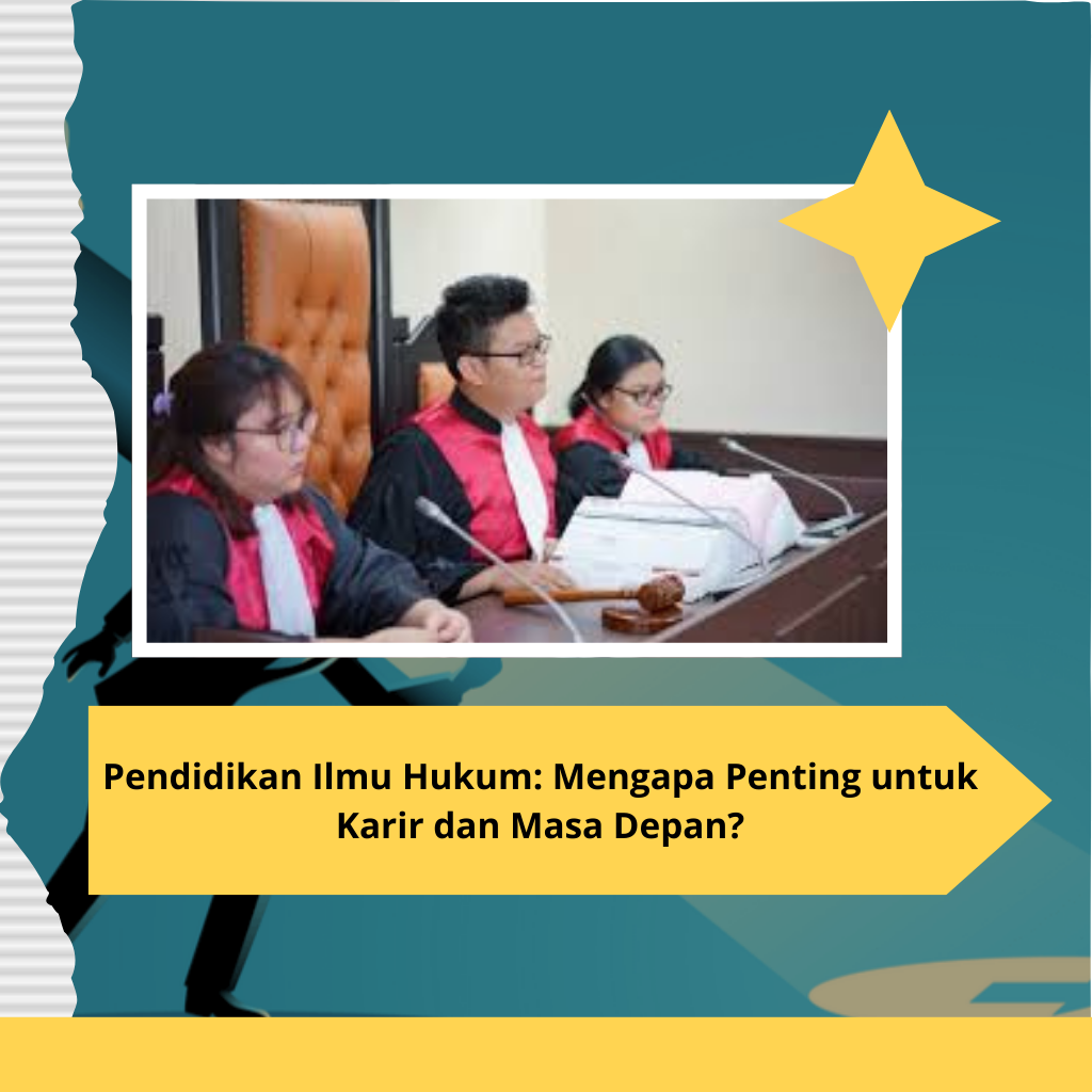 Pendidikan Ilmu Hukum: Mengapa Penting untuk Karir dan Masa Depan?