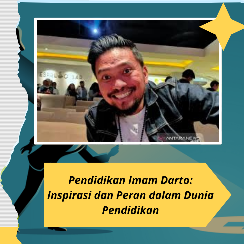 Pendidikan Imam Darto: Inspirasi dan Peran dalam Dunia Pendidikan