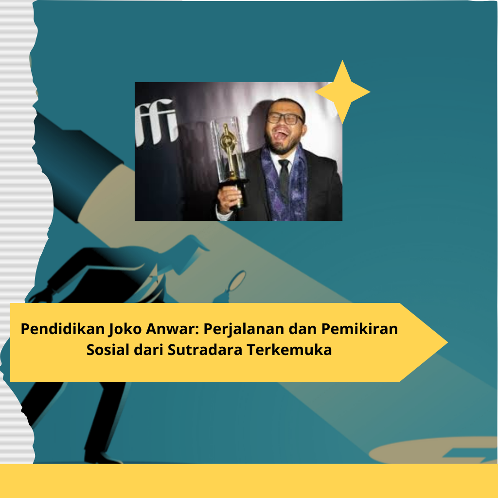 Pendidikan Joko Anwar Perjalanan dan Pemikiran Sosial dari Sutradara Terkemuka