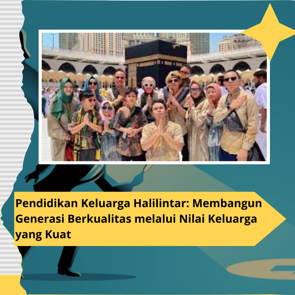 Pendidikan Keluarga Halilintar: Membangun Generasi Berkualitas melalui Nilai Keluarga yang Kuat