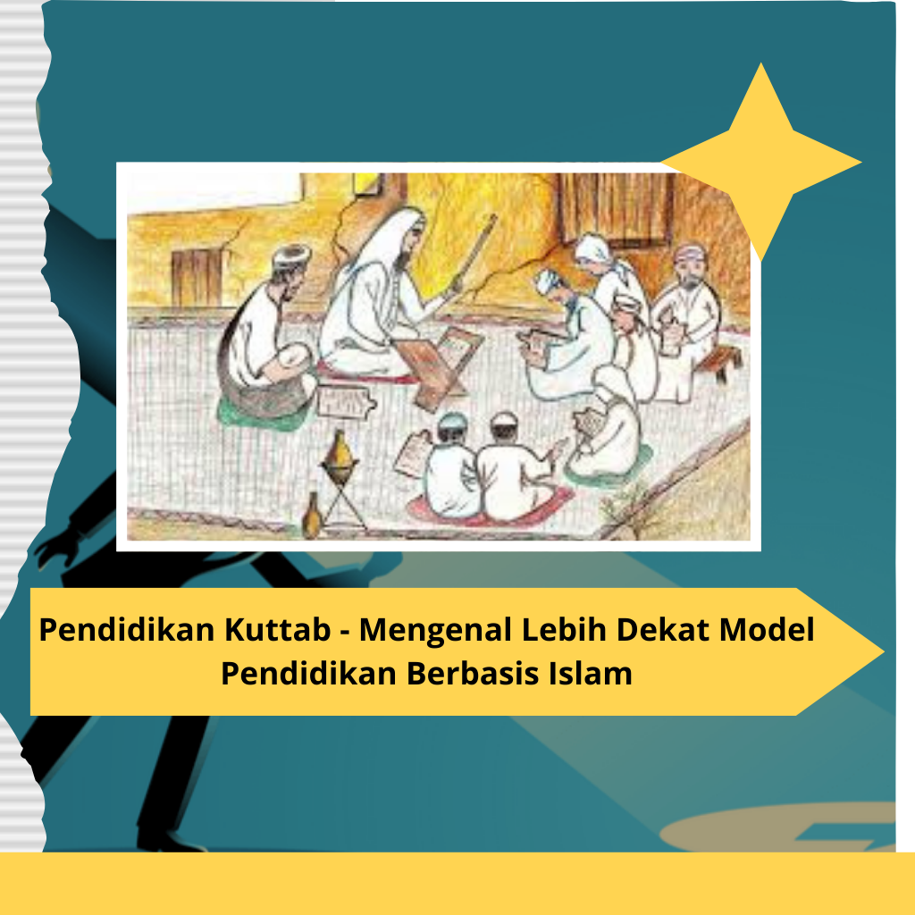 Pendidikan Kuttab - Mengenal Lebih Dekat Model Pendidikan Berbasis Islam