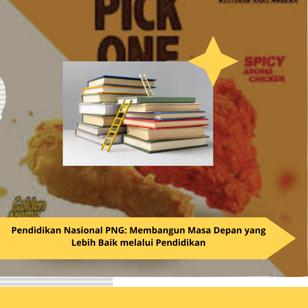 Pendidikan Nasional PNG Membangun Masa Depan yang Lebih Baik melalui Pendidikan