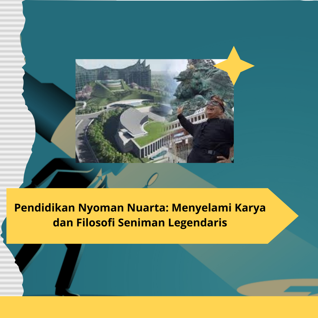 Pendidikan Nyoman Nuarta Menyelami Karya dan Filosofi Seniman Legendaris