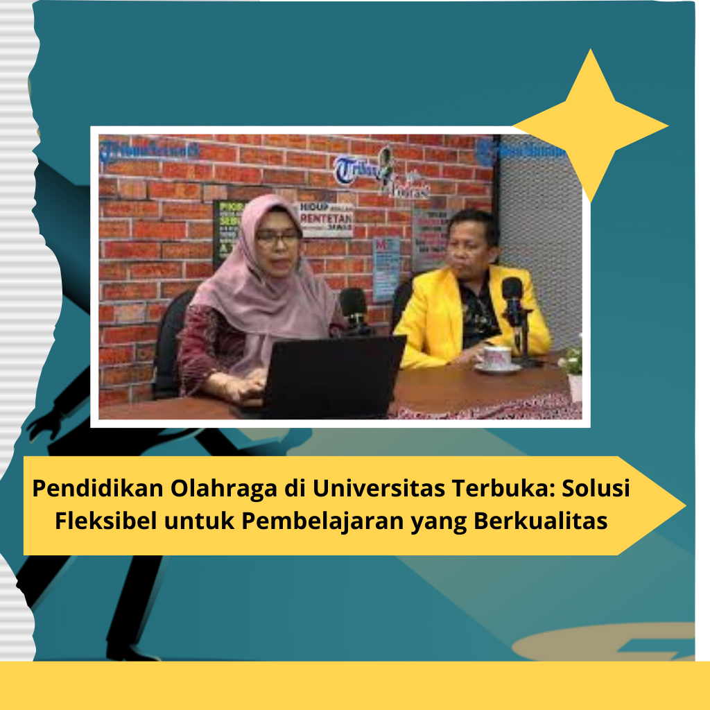 Pendidikan Olahraga di Universitas Terbuka: Solusi Fleksibel untuk Pembelajaran yang Berkualitas