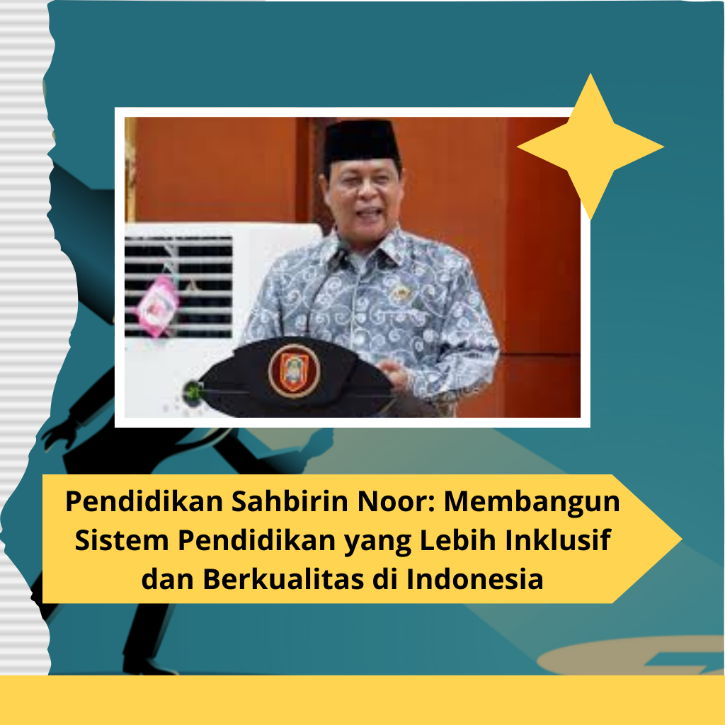 Pendidikan Sahbirin Noor: Membangun Sistem Pendidikan yang Lebih Inklusif dan Berkualitas di Indonesia