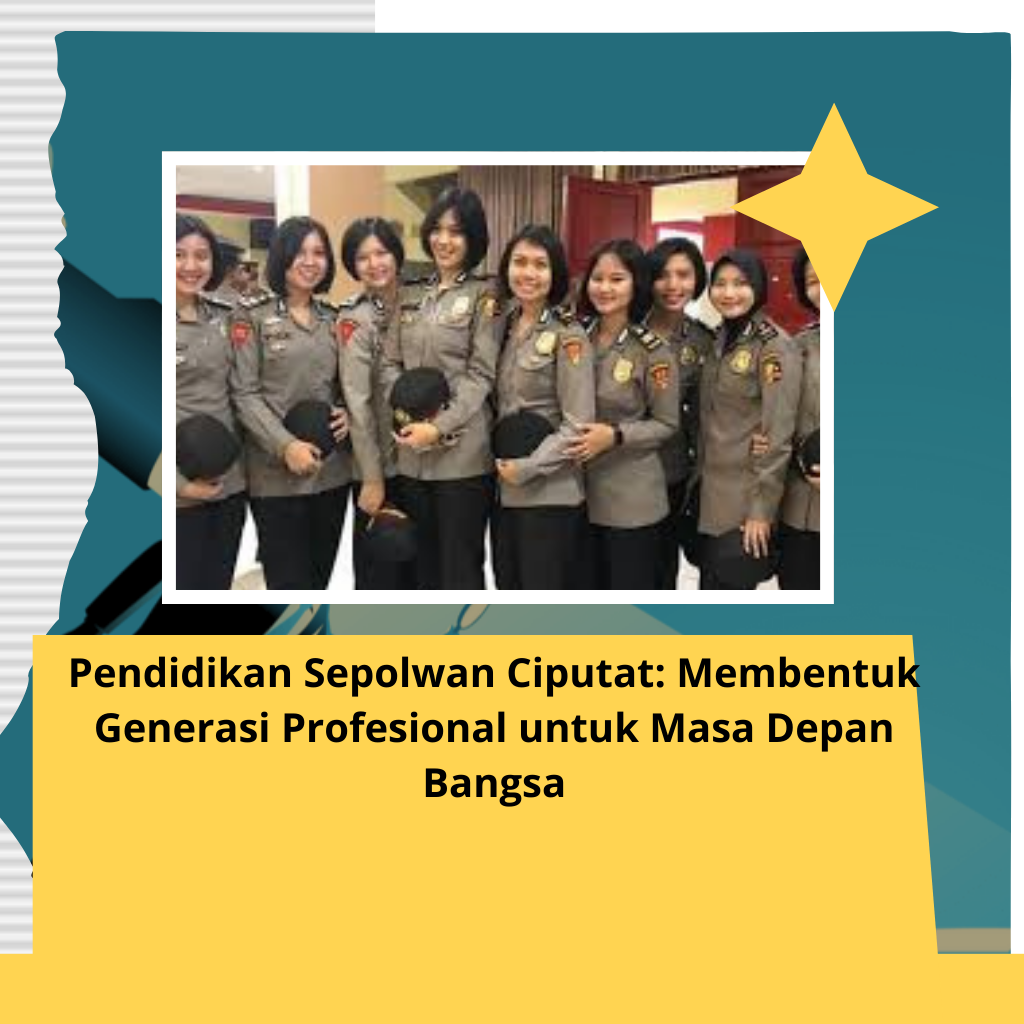 Pendidikan Sepolwan Ciputat: Membentuk Generasi Profesional untuk Masa Depan Bangsa