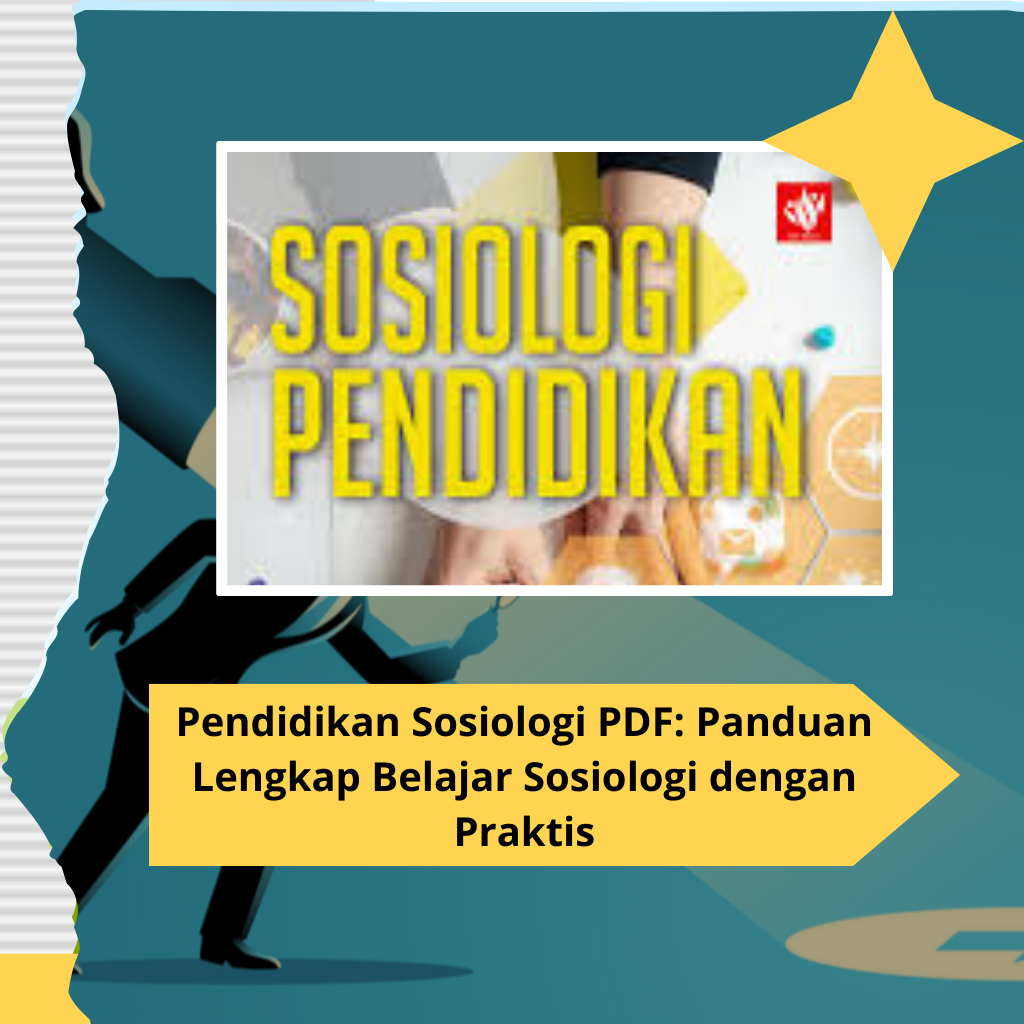 Pendidikan Sosiologi PDF: Panduan Lengkap Belajar Sosiologi dengan Praktis