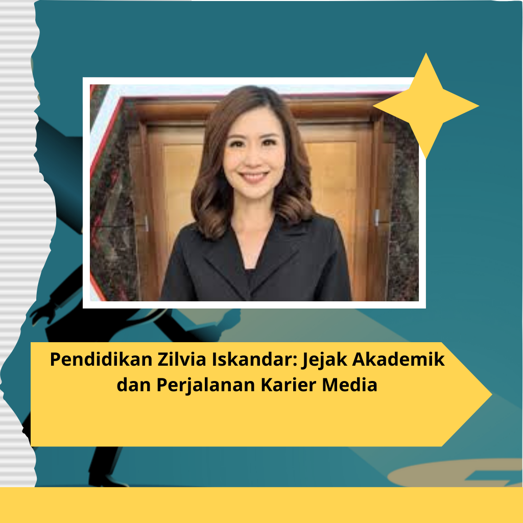 Pendidikan Zilvia Iskandar: Jejak Akademik dan Perjalanan Karier Media