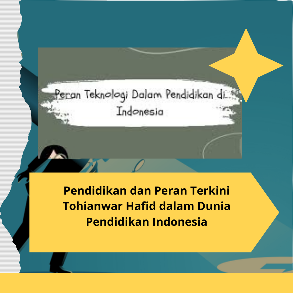 Pendidikan dan Peran Terkini Tohianwar Hafid dalam Dunia Pendidikan Indonesia