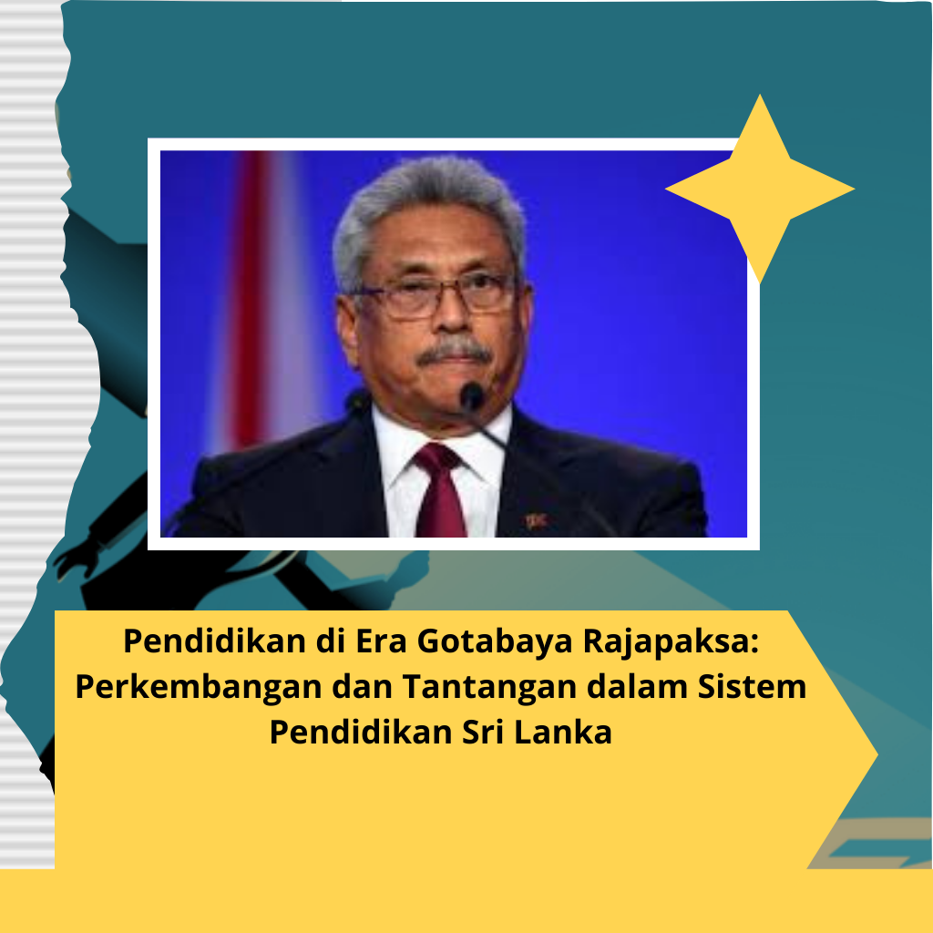 Pendidikan di Era Gotabaya Rajapaksa: Perkembangan dan Tantangan dalam Sistem Pendidikan Sri Lanka