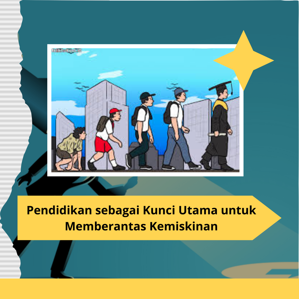 Pendidikan sebagai Kunci Utama untuk Memberantas Kemiskinan