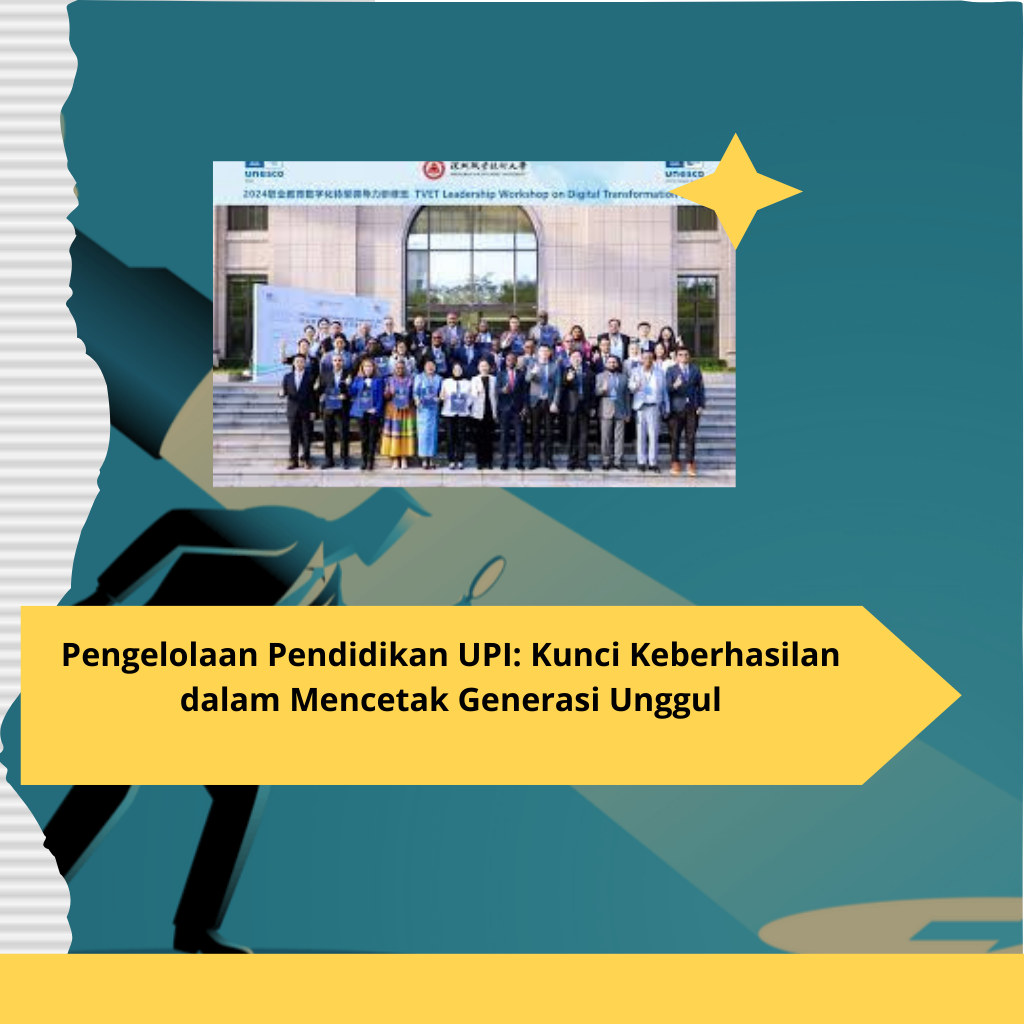 Pengelolaan Pendidikan UPI Kunci Keberhasilan dalam Mencetak Generasi Unggul