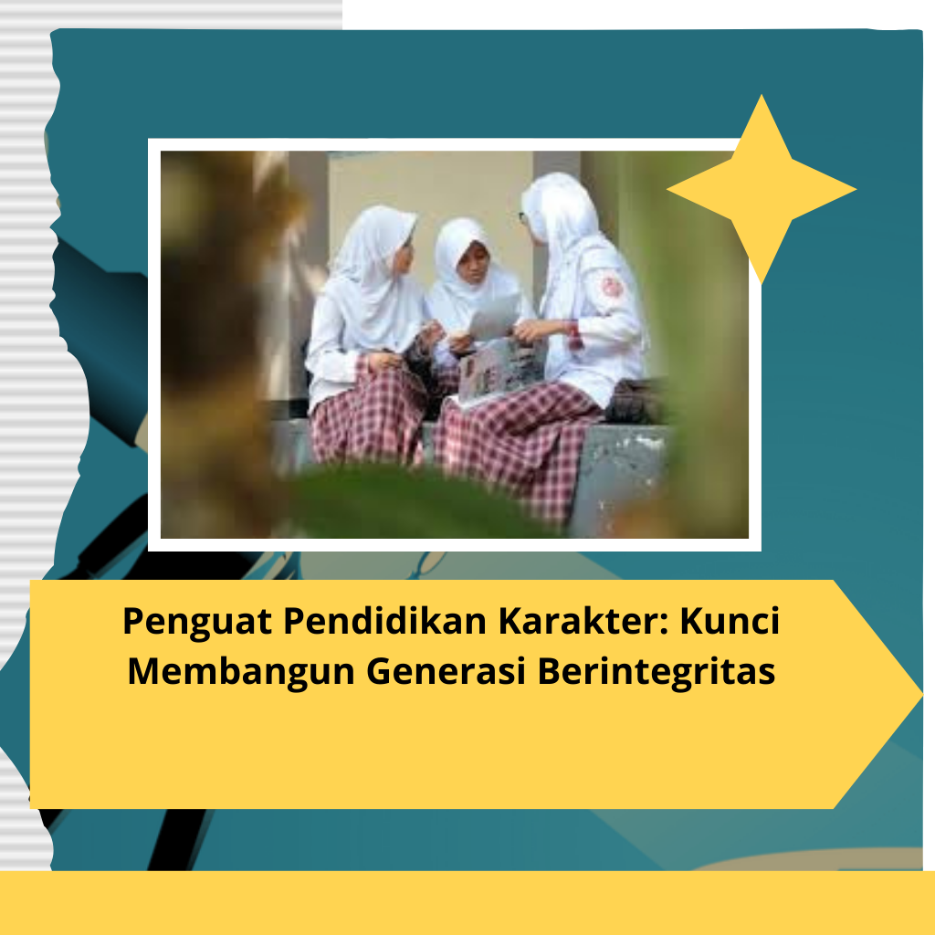 Penguat Pendidikan Karakter: Kunci Membangun Generasi Berintegritas