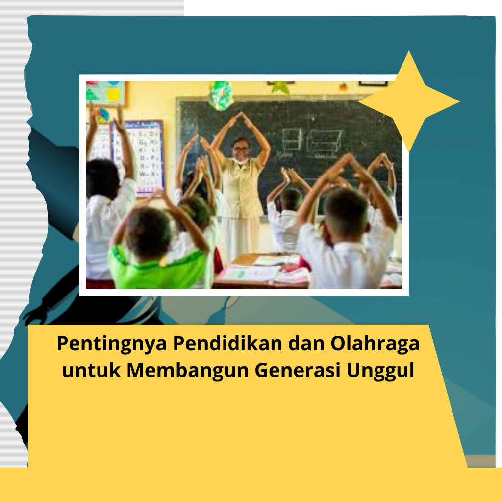 Pentingnya Pendidikan dan Olahraga untuk Membangun Generasi Unggul